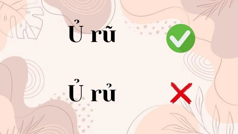 Ủ rũ hay ủ rủ đúng chính tả, ủ rũ là từ đúng