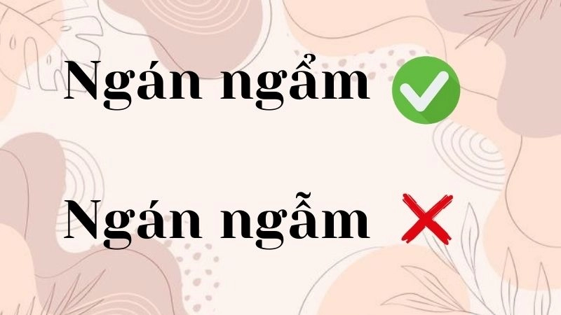 Ngán ngẫm hay ngán ngẩm đúng chính tả, ngán ngẩm là từ đúng