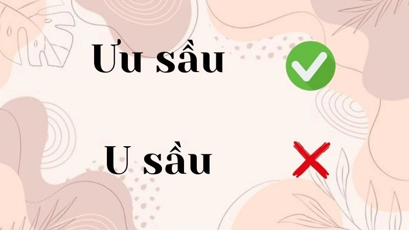 U sầu hay ưu sầu đúng chính tả, u sầu là từ đúng