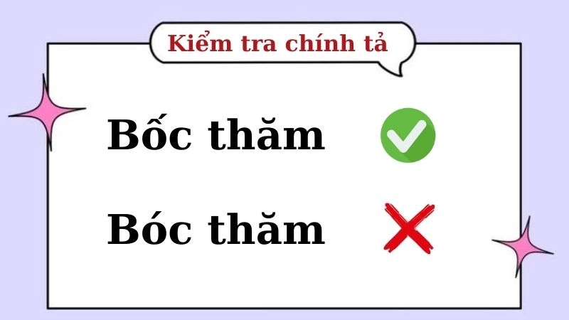 Bóc thăm hay bốc thăm đúng chính tả, bốc thăm là từ đúng