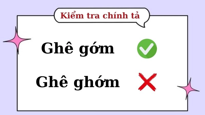 Ghê gớm hay ghê ghớm đúng chính tả, ghê gớm là từ đúng