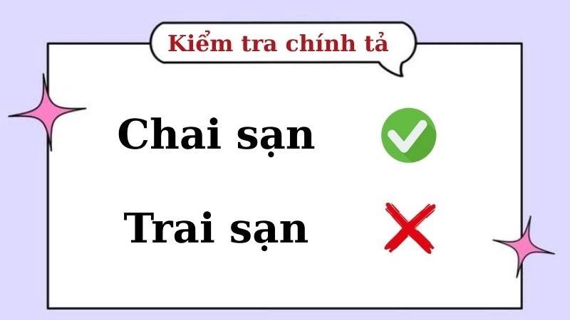 Chai sạn hay trai sạn đúng chính tả, chai sạn là từ đúng