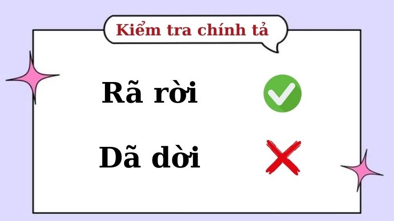 Rã rời hay dã dời đúng chính tả, rã rời là từ đúng