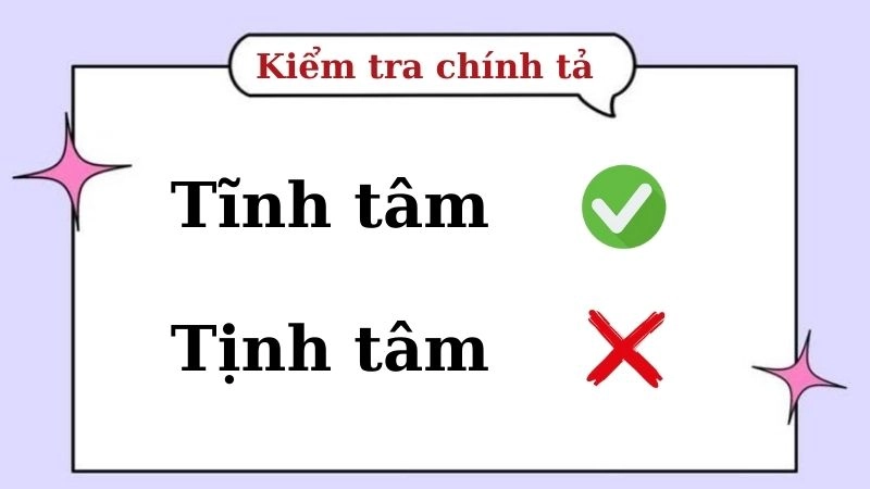 Tịnh tâm hay tĩnh tâm đúng chính tả, tĩnh tâm là từ đúng