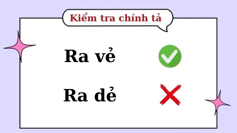 Ra vẻ hay ra dẻ đúng chính tả, ra vẻ là từ đúng