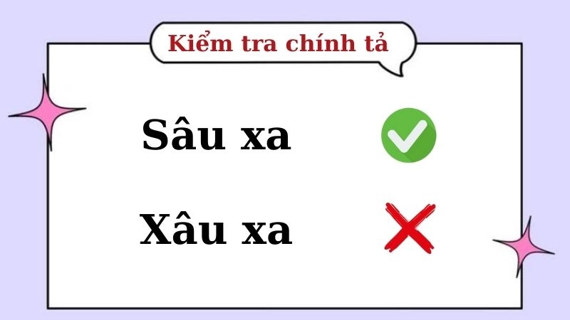 Sâu xa hay xâu xa đúng chính tả, sâu xa là từ đúng