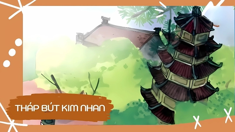 Tóm tắt chi tiết truyện cổ tích Tháp Bút Kim Nhan