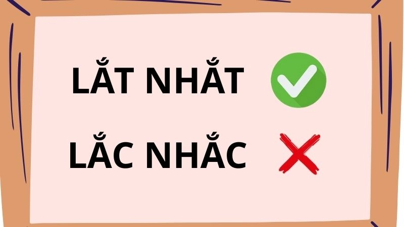 Lắc nhắc hay lắt nhắt đúng chính tả, lắt nhắt là từ đúng