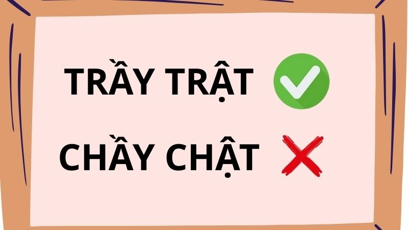 Trầy trật hay chầy chật đúng chính tả, trầy trật là từ đúng