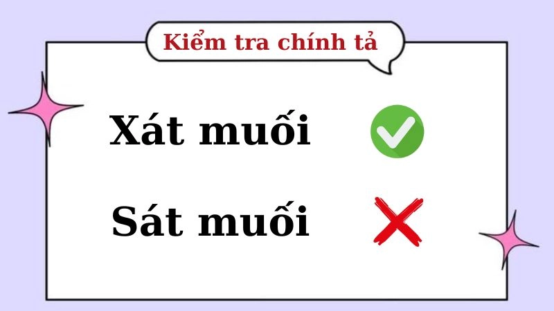Xát muối hay sát muối đúng chính tả, sát muối là từ đúng
