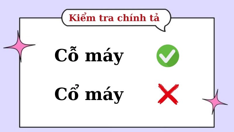 Cổ máy hay cỗ máy đúng chính tả, cỗ máy là từ đúng