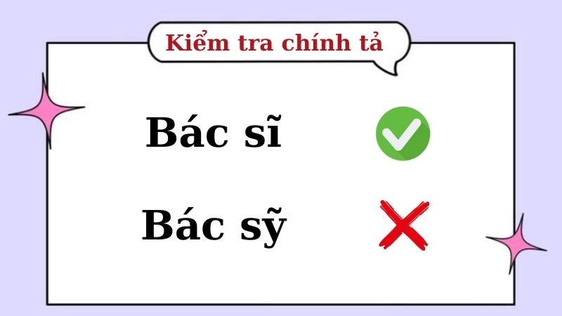 Bác sỹ hay bác sĩ đúng chính tả, bác sĩ là từ đúng