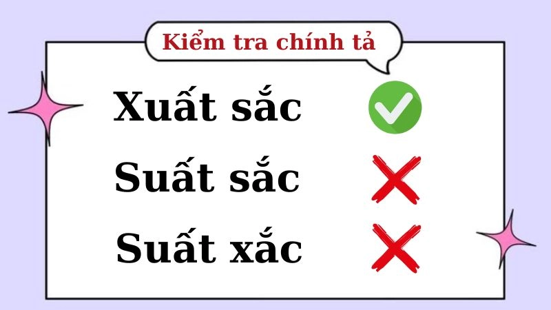 Suất sắc, xuất sắc hay suất xắc đúng chính tả, xuất sắc là từ đúng