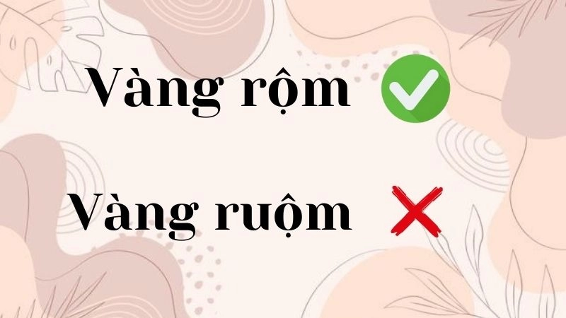 Vàng ruộm hay vàng rộm đúng chính tả, vàng ruộm là từ đúng