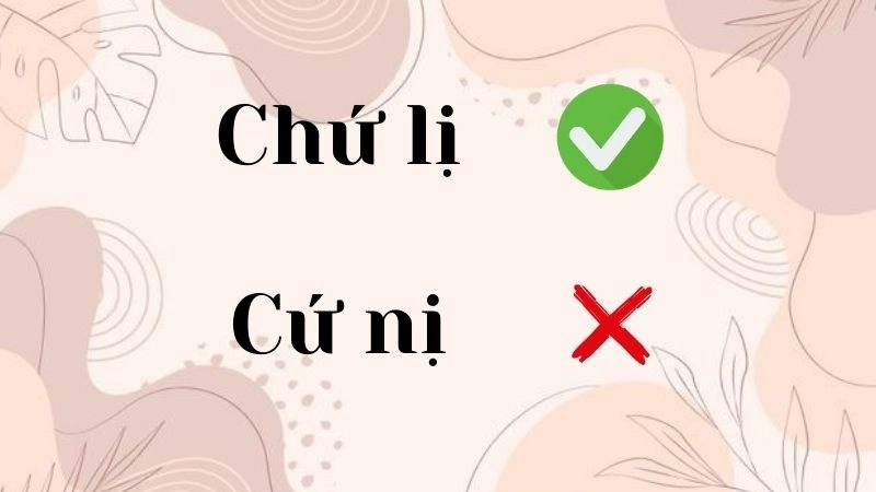 Chứ lị hay chứ nị đúng chính tả, chứ lị là từ đúng