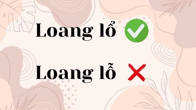 Loang lỗ hay loang lổ đúng chính tả, loang lổ là từ đúng