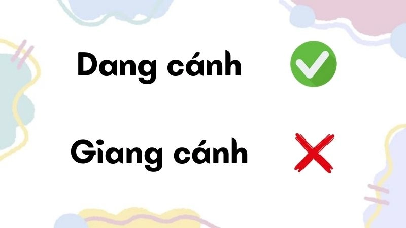 Giang cánh hay dang cánh đúng chính tả, dang cánh là từ đúng