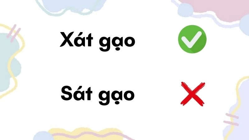 Xát gạo hay sát gạo đúng chính tả, sát gạo là từ đúng