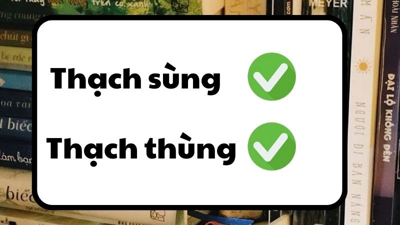Thạch thùng hay thạch sùng đúng chính tả, thạch sùng là từ đúng