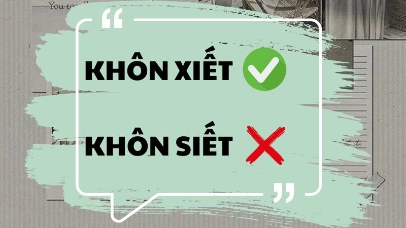 Khôn xiết hay khôn siết đúng chính tả, khôn xiết là từ đúng