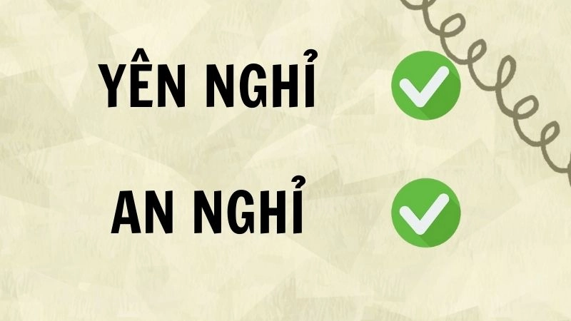 An nghỉ hay yên nghỉ đúng chính tả, yên nghỉ là từ đúng