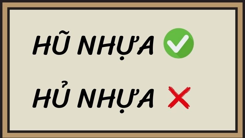 Hủ nhựa hay hũ nhựa đúng chính tả, hũ nhựa là từ đúng