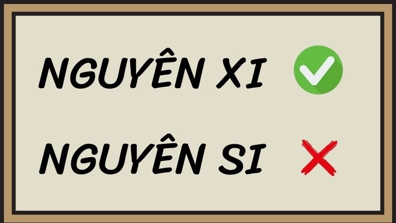 Nguyên xi hay nguyên si đúng chính tả, nguyên xi là từ đúng