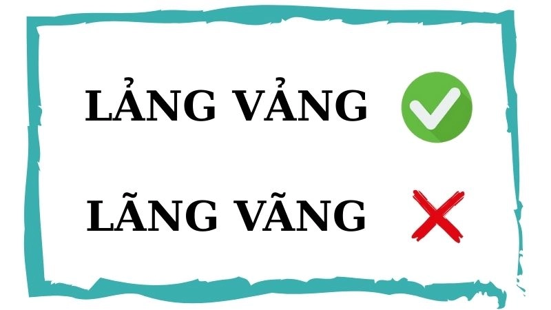 Lãng vãng hay lảng vảng đúng chính tả, lảng vảng là từ đúng