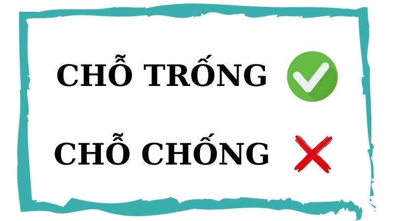 Chỗ trống hay chỗ chống đúng chính tả, chỗ trống là từ đúng