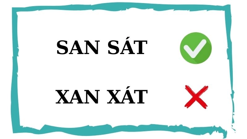 San sát, san xát hay xan xát đúng chính tả, san sát là từ đúng