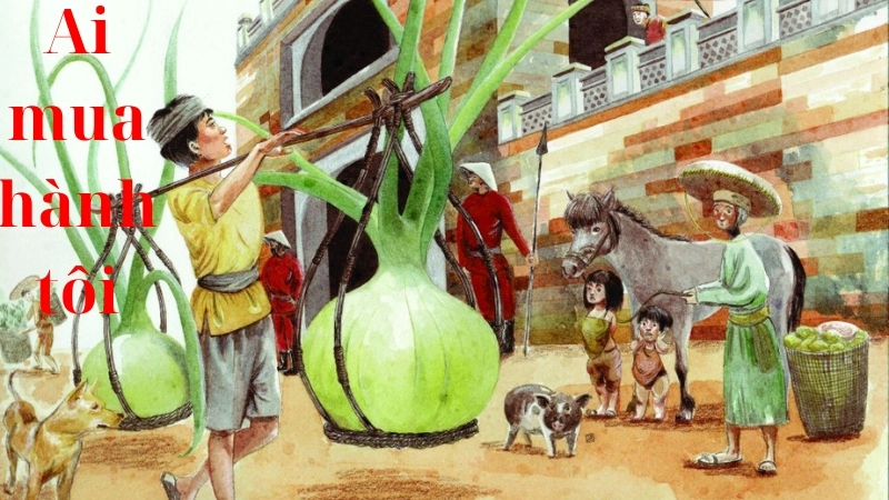 Tóm tắt truyện cổ tích Ai mua hành tôi ngắn gọn nhất