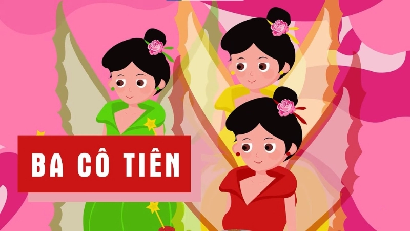 Tóm tắt truyện cổ tích Việt Nam - Ba cô tiên hay nhất