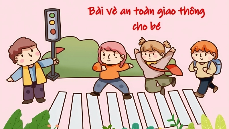 Tổng hợp các bài vè về an toàn giao thông cho trẻ mầm non