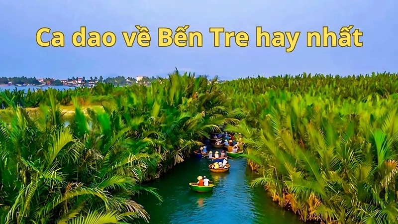 Tổng hợp ca dao về Bến Tre hay nhất