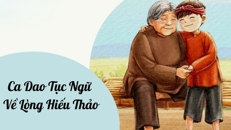 Thành ngữ tục ngữ nói về sự hiếu thảo của con cái với cha mẹ