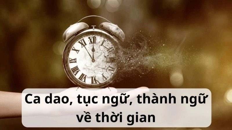 Những câu ca dao về tiết kiệm thời gian nhiều người yêu thích