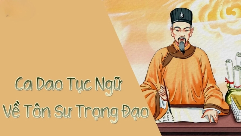 Ý nghĩa của câu tục ngữ “Tôn sư trọng đạo” là như thế nào?