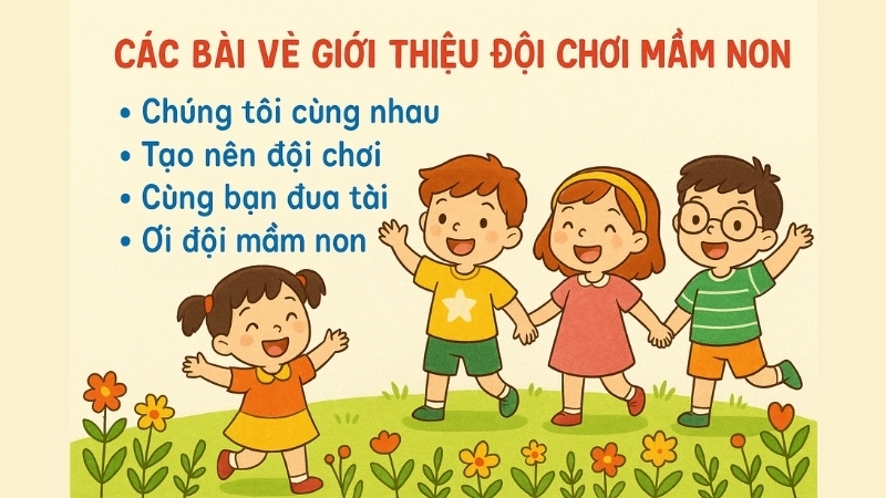 Tổng hợp các bài vè giới thiệu đội chơi mầm non