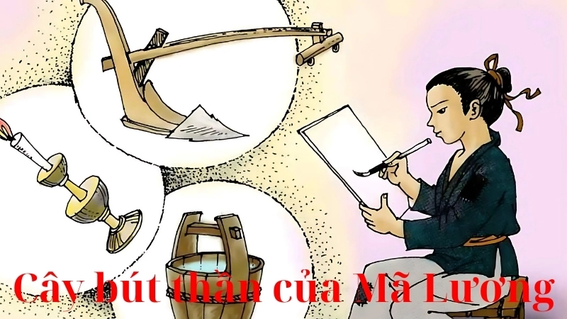 Tóm tắt truyện cổ tích Việt Nam - Cây bút thần của Mã Lương