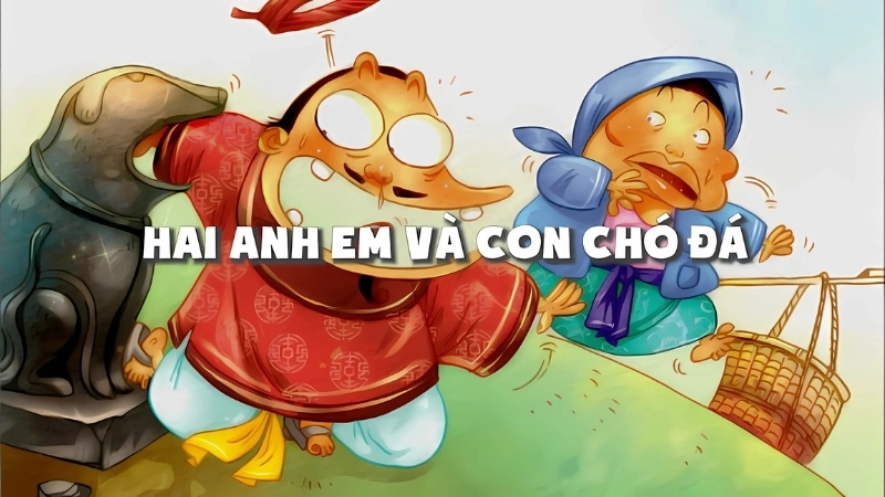 Tóm tắt truyện cổ tích Việt Nam - Hai anh em và chó đá