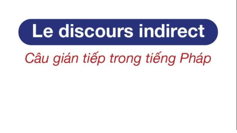 Đặc điểm của câu gián tiếp