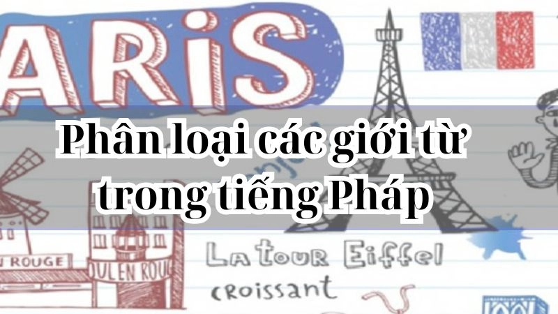Phân loại các giới từ trong tiếng Pháp