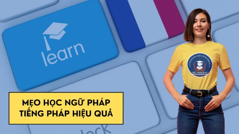 Mẹo học tiếng PhÀp hiejeu quar