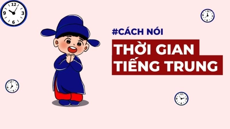 thành thạo cách nói thời gian trong tiếng Trung