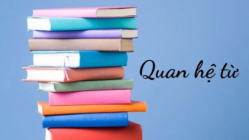 Quan hệ từ là những từ có chức năng kết nối các từ hoặc các câu lại với nhau