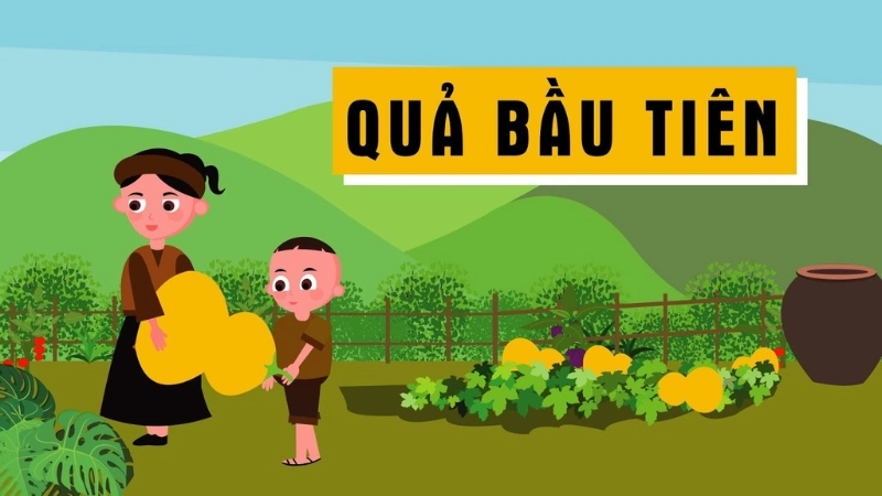 Tóm tắt truyện cổ tích Việt Nam - Quả bầu tiên chi tiết
