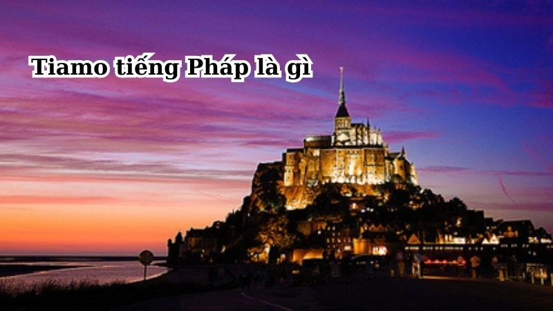 Tiamo trong tiếng Pháp là gì?