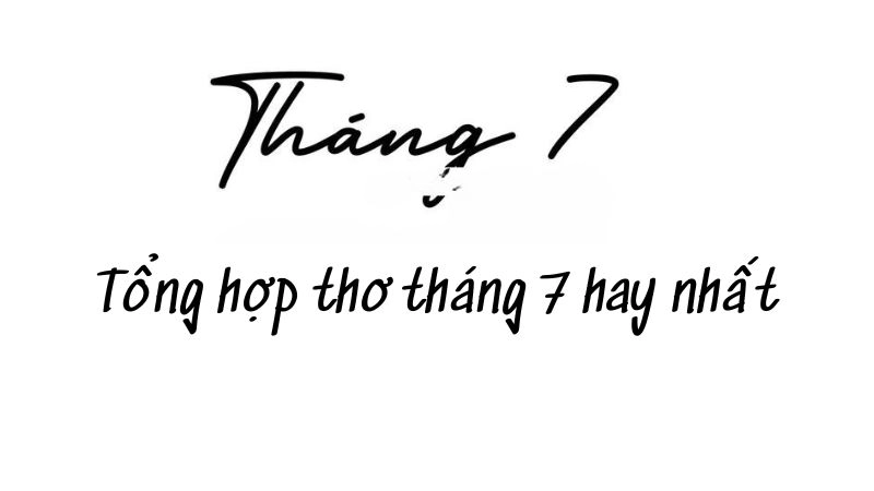 Tuyển tập thơ tháng 7 hay nhất khiến bạn chợt nhận ra thời gian đang không ngừng chạy 